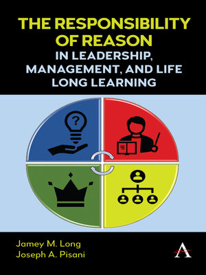cover image of The Responsibility of Reason in Leadership, Management, and Life Long Learning